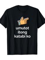 Umutot Itong Katabi Ko Funny Filipino Pinoy Philippines Tee 220gT-shirt 100 S įvairiaspalvis
