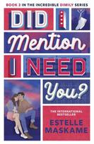 Did I Mention I Need You? (The DIMILY Series)
