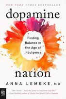 Dopamine Nation: Finding Balance in the Age of Indulgence