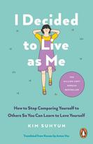I Decided to Live as Me: How to Stop Comparing Yourself to Others So You Can Learn to Love Yourself