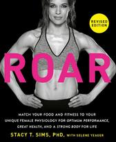 ROAR: How to Match Your Food and Fitness to Your Unique Female Physiology for Optimum Performance, Great Health, and a Strong, Lean Body for Life