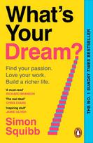 What's Your Dream?: Find Your Passion. Love Your Work. Build a Richer Life.