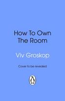How to Own the Room: Women and the Art of Brilliant Speaking