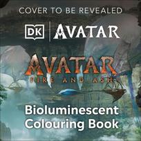 Avatar Bioluminescent Colouring Book: The Officially Licensed Glow in the Dark Colouring Book