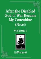 After the Disabled God of War Became My Concubine (Novel) Vol. 1