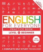 English for Everyone Practice Book Level 1 Beginner: A Complete Self-Study Programme