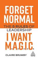 Forget Normal - I Want Magic: The 5 Rules of Leadership