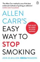 Allen Carr's Easy Way to Stop Smoking: Read this book and you'll never smoke a cigarette again