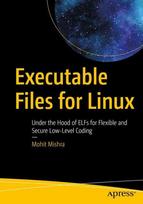 Executable Files for Linux: Under the Hood of ELFs for Flexible and Secure Low-Level Coding