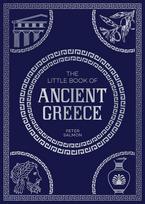 The Little Book of Ancient Greece: A Pocket Guide to an Epic Civilization, including Key Events, People, Trivia and More