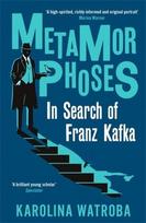 Metamorphoses: In Search of Franz Kafka