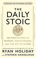 The Daily Stoic: 10th Anniversary Edition: 366 Meditations on Wisdom, Perseverance, and the Art of Living: Featuring new translations of Seneca, Epictetus and Marcus Aurelius