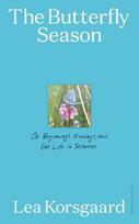 The Butterfly Season: On Beginnings, Endings, and the Life in Between
