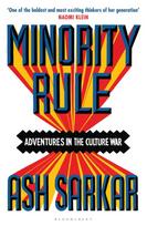 Minority Rule: Adventures in the Culture War - the instant Sunday Times bestseller