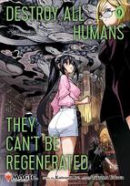 Destroy All Humans. They Can't Be Regenerated. A Magic: The Gathering Manga, Vol. 9: Limited edition Magic: The Gathering card included in first printing!