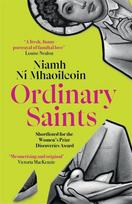 Ordinary Saints: An unmissable, moving and funny exploration of family, grief and queer identity. Shortlisted for the Waterstones Debut Fiction Prize 2025