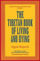 The Tibetan Book Of Living And Dying: The Spiritual Classic & International Bestseller: 30th Anniversary Edition