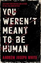 You Weren't Meant to be Human: The bestselling adult horror debut about cults, pregnancy, and worms