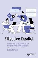 Effective DevRel: Learn How to Succeed in the Field of Developer Relations