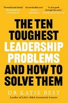 The Ten Toughest Leadership Problems: And How to Solve Them