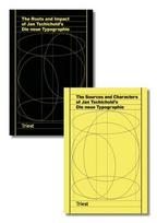 The Roots and Impact of Jan Tschichold's Die neue Typographie / The Sources and Characters of Jan Tschichold's Die neue Typographie