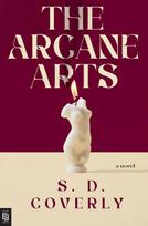 The Arcane Arts: A Novel