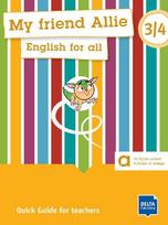 My friend Allie 3/4. Quick Guide for teachers: English for all. Quick Guide for teachers
