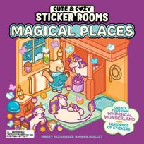 Cute & Cozy Sticker Rooms: Magical Places: Create Your Own Whimsical Wonderland with Hundreds of Stickers