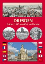 DRESDEN früher, 1945 zerstört und heute: The Augustan Age and the Dresden Baroque