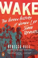 Wake: The Hidden History of Women-Led Slave Revolts