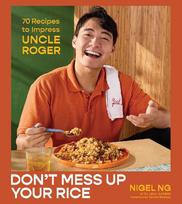 Don't Mess Up Your Rice: 70 Recipes to Impress Uncle Roger (a Cookbook)
