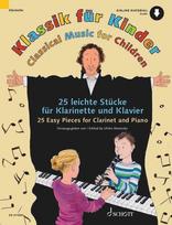Klassik für Kinder: 25 leichte Stücke für Klarinette und Klavier. Klarinette in B und Klavier.