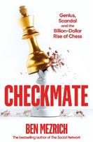 Checkmate: Genius, Scandal and the Billion-Dollar Rise of Chess
