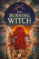 The Burning Witch: A Humorous Romantic Fantasy