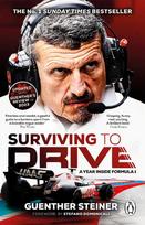 Surviving to Drive: A Year Inside Formula 1 - Guenther Steiner