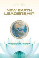 New Earth Leadership: Redefining Global Leadership for a Changing World