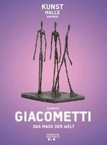 Das Maß der Welt: Katalogbuch Kunsthalle Bremen in Kooperation mit der Fondation Giacometti, Paris
