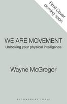 We Are Movement: A User's Manual for the Human Body
