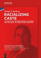 Racializing Caste: Anthropology between Germany and India and the Legacy of Irawati Karve (1905-1970)
