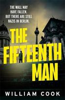 The Fifteenth Man: A propulsive Cold War thriller for fans of Rory Clements and Robert Harris