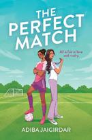 The Perfect Match: The new must-read enemies-to-lovers and angsty sports romcom for fans of Bend it like Beckham