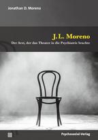 J.L. Moreno: Der Arzt, der das Theater in die Psychiatrie brachte