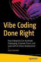 Vibe Coding Done Right: How Enterprises Can Accelerate Prototyping, Empower Teams, and Scale with AI-Driven Development