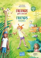 Freunde gibt es überall (Deutsch-Englisch): Zweisprachiges Kinderbuch mit MP3-Hörbuch zum Herunterladen