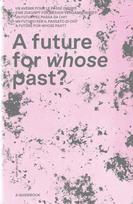 A future for whose past?: Das Erbe von Minderheiten, Randgruppen und Menschen ohne Lobby