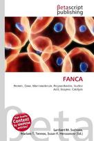 FANCA: Protein, Gene, Macromolecule, Polysaccharide, Nucleic Acid, Enzyme, Catalysis