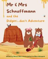 Mr & Mrs Schnuffmann and the Didgeri...don't Adventure: A Honey-Sweet Australian Adventure of Friendship, Music, and Kindness