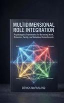 Multidimensional Role Integration: Psychological Frameworks for Balancing Work, Romance, Family, and Volunteer Commitments