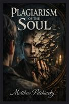 Plagiarism of the Soul