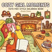 Cozy Girl Moments: Cute POV-Style Coloring Book for Adults and Teens Featuring Everyday Girly Activities for Relaxation